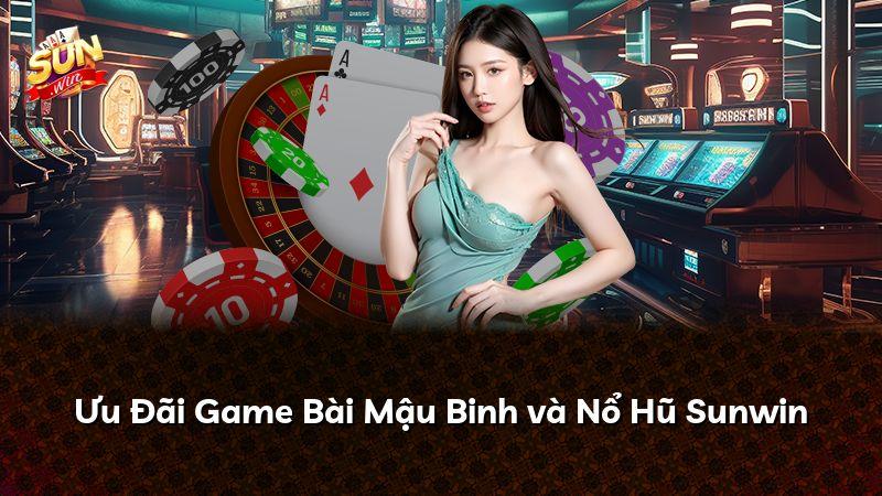 Ưu Đãi Game Bài Mậu Binh và Nổ Hũ Sunwin