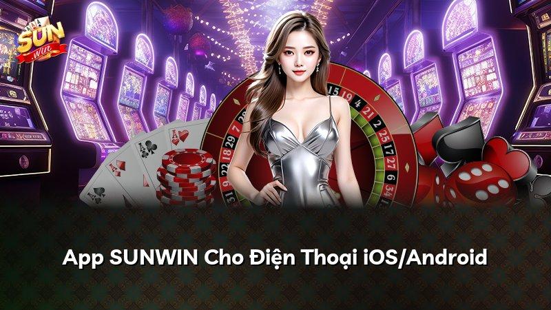 App SUNWIN Cho Điện Thoại iOS/Android