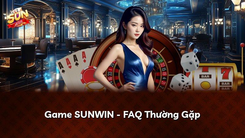 Game SUNWIN - FAQ Thường Gặp