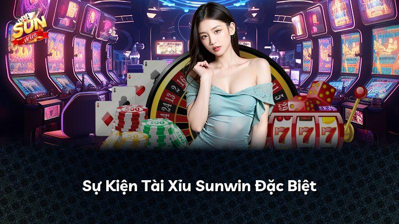 Sự Kiện Tài Xỉu Sunwin Đặc Biệt