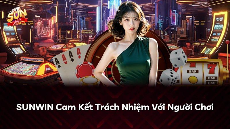SUNWIN Cam Kết Trách Nhiệm Với Người Chơi