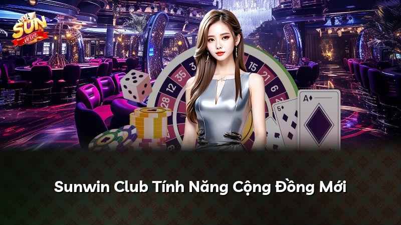 Sunwin Club Tính Năng Cộng Đồng Mới