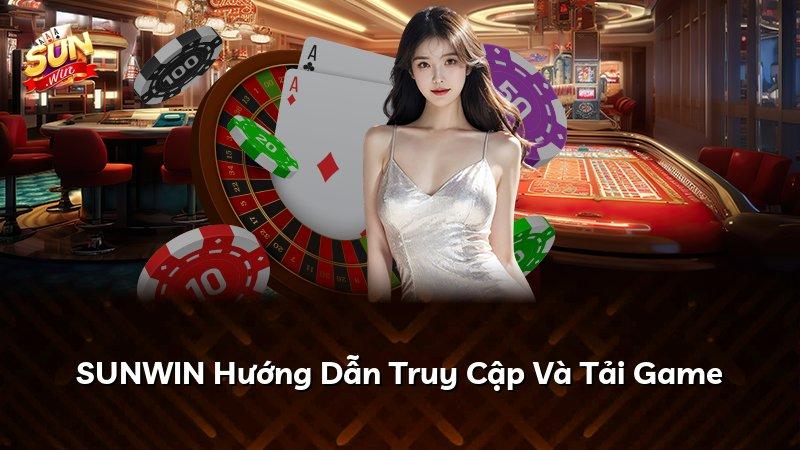 SUNWIN Hướng Dẫn Truy Cập Và Tải Game