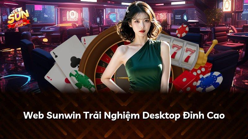 Web Sunwin Trải Nghiệm Desktop Đỉnh Cao